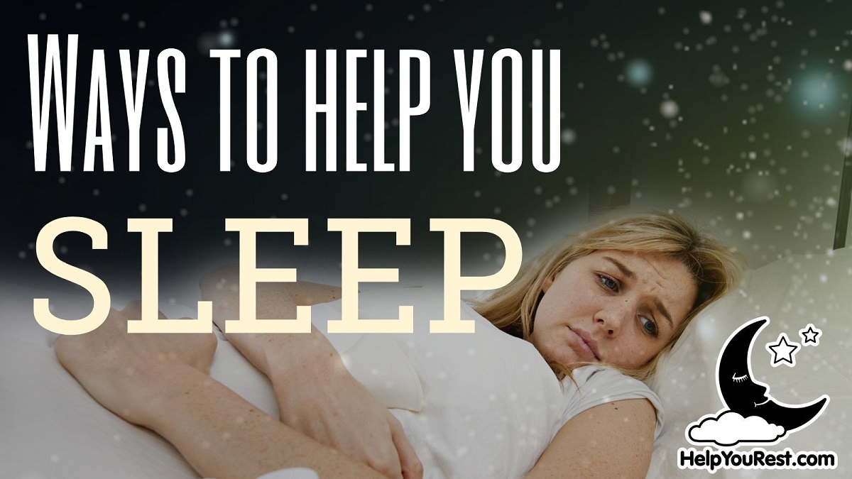 Ways to help you sleep - Help You Rest