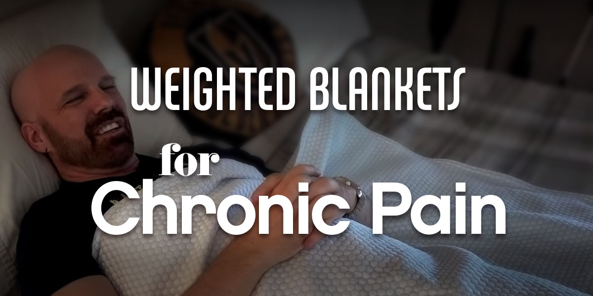 Chronic Pain? Try Using a Weighted Blanket! - Help You Rest